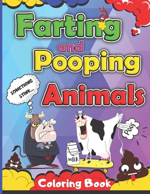 Farting and Pooping Animals Coloring Book: Funny Gift Ideas for Kids Adult Teens Relief Stress and Relaxation - Skbooks, Sylwia