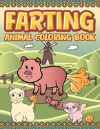 Farting Animal Coloring Book: A Funny Coloring Relaxation Book For Kids & Adult About Animals That Fart