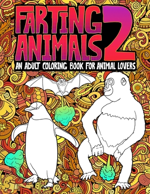 Farting Animals 2: An Adult Coloring Book for Animal Lovers: A Unique & Funny Coloring Book for Adults for Relaxation & Antistress - Honey Badger Coloring