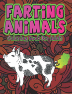 Farting Animals: Silly but Funny Coloring Book for Animal Lovers