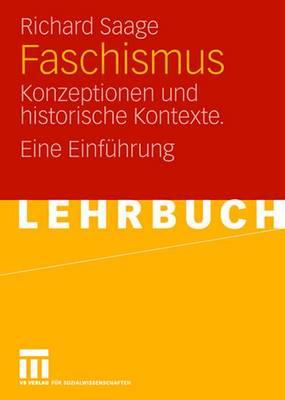 Faschismus: Konzeptionen Und Historische Kontexte. Eine Einfuhrung - Saage, Richard