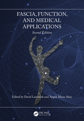 Fascia, Function, and Medical Applications - Lesondak, David (Editor), and Akey, Angeli Maun (Editor)