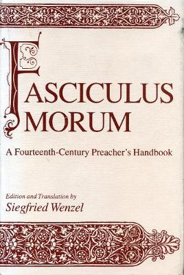 Fasciculus Morum: A Fourteenth-Century Preacher's Handbook - Wenzel, Siegfried (Editor)