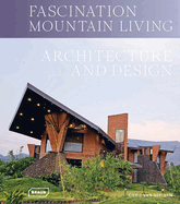 Fascination Mountain Living: Architecture & Design