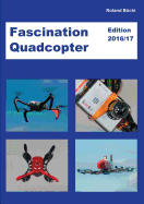 Fascination Quadcopter: Edition 2016/2017