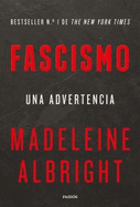 Fascismo: Una Advertencia - Albright, Madeleine