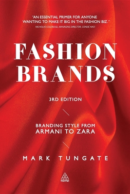 Fashion Brands: Branding Style from Armani to Zara - Tungate, Mark