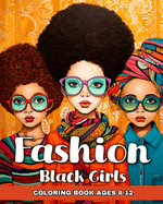 Fashion Coloring Book for Black Girls Ages 8-12: Fashion Design Coloring Pages with African American Girls to Color for Kids