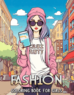Fashion Coloring Book For Girls: Color Your Way Through Trendy Urban Fashion