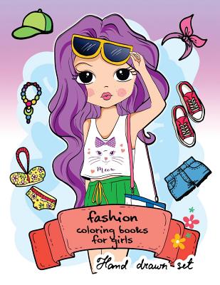 Fashion Coloring Book for girls: (Fashion & Other Fun Coloring Books For Adults, Teens, & Girls) 2017 - Fashion Coloring Book for Girls, and Gabrielle D Davis