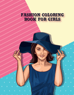 Fashion Coloring Book for Girls: Unique Design Coloring Pages of Fashion Dresses and Beautiful Hair Designs - Fun Fashion and Fresh Styles Beauty Coloring Book for Girls for Relaxation