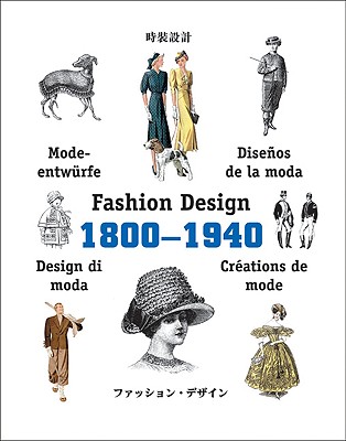 Fashion Design 1800-1940 - Pepin Press (Creator)