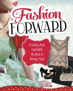 Fashion Forward: Creating Your Look with the Best of Vintage Style