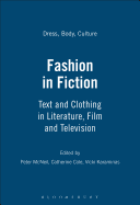 Fashion in Fiction: Text and Clothing in Literature, Film and Television