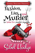Fashion, Lies, and Murder: Amber Fox Mysteries Book #1