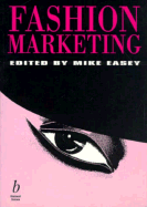 Fashion Marketing-95-1* - Easey, Michael, and Thompson, Sharon, and Willans, John