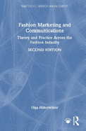 Fashion Marketing and Communications: Theory and Practice Across the Fashion Industry