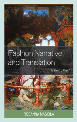 Fashion Narrative and Translation: Is Vanity Fair? - Masiola, Rosanna