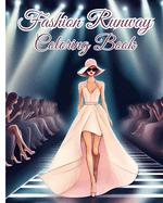 Fashion Runway Coloring Book: Stylish Outfits Coloring Pages with Empowering Affirmations, Ideal for Adults