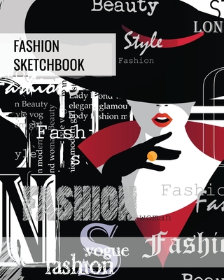 Fashion Sketchbook: Blank Female Figure Templates To Design & Create, Drawing & Sketching, Artist, Fashionista & Designers Gift, Sketch Book, Art Notebook - Newton, Amy