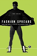 Fashion Spreads: Word and Image in Fashion Photography Since 1980