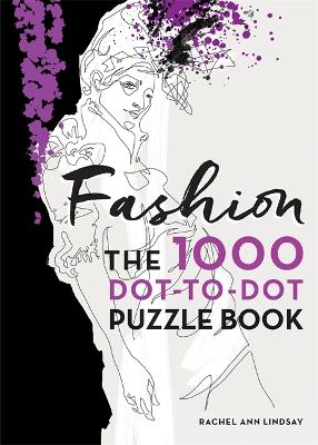 Fashion: The 1000 Dot-to-Dot Book - Lindsay, Rachel Ann
