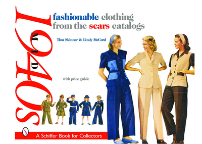 Fashionable Clothing from the Sears Catalogs, Mid 1940s - Skinner, Tina, PhD