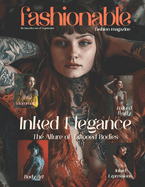 Fashionable Magazine: Inked Elegance - The Allure of Tattooed Bodies.: Fashion Magazine - Fashion models Created by the innovative use of AI technology
