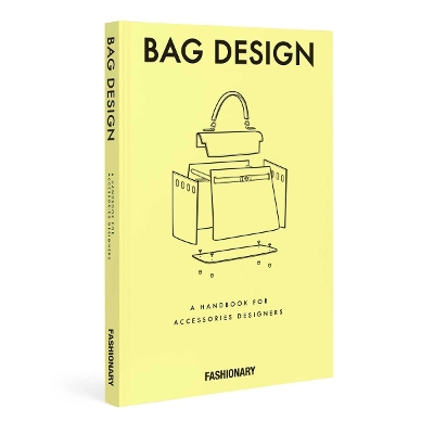Fashionary Bag Design: A Handbook for Accessories Designers - Fashionary