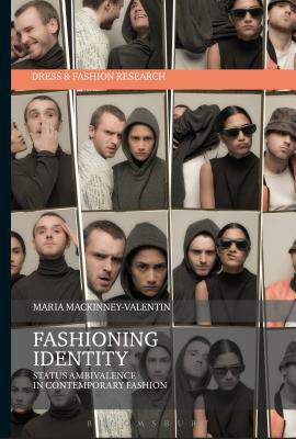 Fashioning Identity: Status Ambivalence in Contemporary Fashion - Mackinney-Valentin, Maria, and Eicher, Joanne B (Editor)