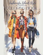 Fashionista School Style Coloring Book: for Girls & Teens