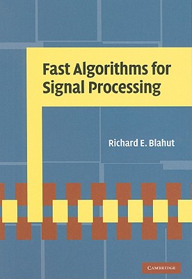Fast Algorithms for Signal Processing - Blahut, Richard E