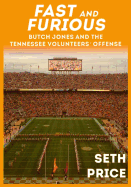 Fast and Furious: Butch Jones and the Tennessee Volunteers' Offense