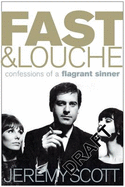 Fast and Louche: Confessions of a flagrant sinner