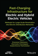 Fast-Charging Infrastructure for Electric and Hybrid Electric Vehicles: Methods for Large-Scale Penetration Into Electric Distribution Networks