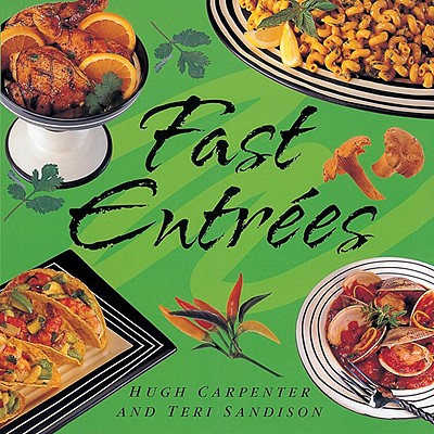Fast Entrees - Carpenter, Hugh, and Sandison, Teri