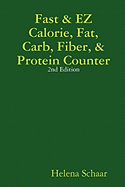 Fast & EZ Calorie, Fat, Carb, Fiber, & Protein Counter 2nd Edition