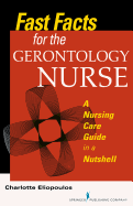 Fast Facts for the Gerontology Nurse: A Nursing Care Guide in a Nutshell