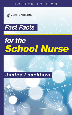 Fast Facts for the School Nurse - Loschiavo, Janice, Ma, RN