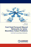 Fast Feed Forward Neural Networks to Solve Boundary Value Problems