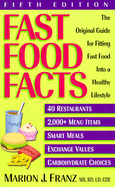 Fast Food Facts: The Original Guide for Fitting Fast Food Into a Healthy Lifestyle - Franz, Marion J, MS, Rd, Cde