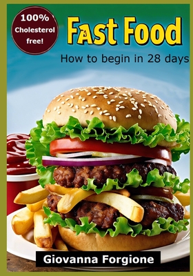 Fast food: How to begin in 28 days - Forgione, Giovanna