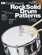 Fast Forward - Rock Solid Drum Patterns: Groove Patterns & Fills You Can Learn Today!