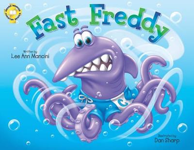 Fast Freddy: Adventures of the Sea Kids - Mancini, Lee Ann