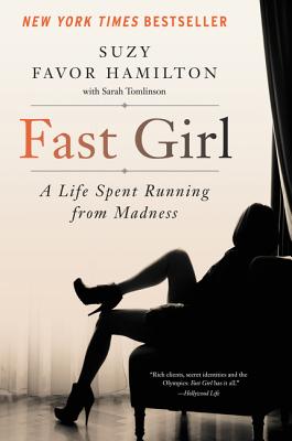 Fast Girl: A Life Spent Running from Madness - Hamilton, Suzy Favor