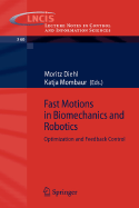 Fast Motions in Biomechanics and Robotics: Optimization and Feedback Control