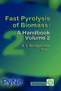 Fast Pyrolysis of Biomass: A Handbook Volume 2