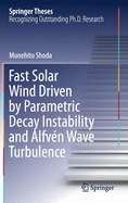 Fast Solar Wind Driven by Parametric Decay Instability and Alfvn Wave Turbulence
