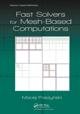 Fast Solvers for Mesh-Based Computations - Paszynski, Maciej