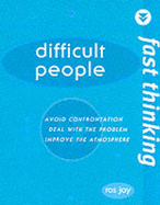 Fast Thinking Difficult People: Working at the Speed of Life